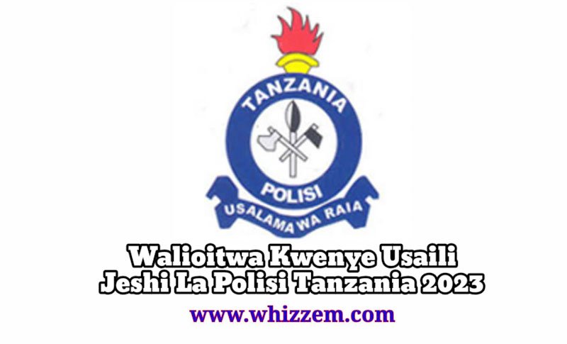 Majina ya Walioitwa kwenye Usaili Jeshi la Polisi Tanzania January 2023